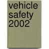 Vehicle Safety 2002 door Pep (Professional Engineering Publishers)