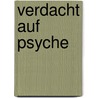 Verdacht auf Psyche by Manfred Spitzer