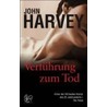 Verführung zum Tod by John Harvey