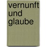 Vernunft Und Glaube door Henry Rogers