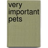 Very Important Pets door Onbekend