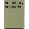Veterinary Ventures door R.E. Earnshaw M.R.C.V.S.