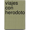 Viajes Con Herodoto door Ryszard Kapuscinski