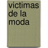 Victimas de La Moda by Guillaume Erner