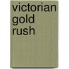 Victorian Gold Rush door Miriam T. Timpledon