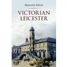 Victorian Leicester door Malcolm Elliott