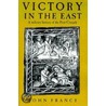 Victory In The East by John France