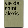 Vie de Saint Alexis door Alexius