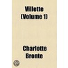 Villette (Volume 1) by Charlotte Brontë
