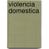Violencia Domestica by Zvi C. Eisikovits