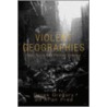 Violent Geographies by Derek Gregory