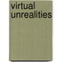 Virtual Unrealities
