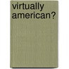 Virtually American? door Onbekend