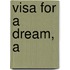 Visa For A Dream, A