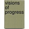 Visions Of Progress door Doug Rossinow