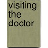 Visiting The Doctor door Onbekend