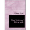 Visits Of Elizabeth by Elinore Glyn