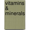 Vitamins & Minerals by Joan Kaibacken