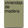 Viviendas de Madera door Bernardo M. Villasuso