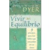 Vivir En Equilibrio door Wayne W. Dyer