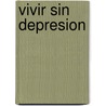 Vivir Sin Depresion door Claudio Aros