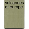 Volcanoes Of Europe door Jean-Claude Tanguy