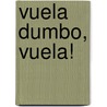 Vuela Dumbo, Vuela! door Jennifer Liberts Weinberg