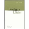 Vulgar Latin - Ppr. door Roger Wright
