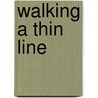 Walking A Thin Line door I.S. Grant