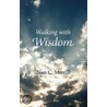 Walking With Wisdom door Nan C. Merrill