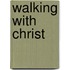 Walking with Christ