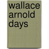 Wallace Arnold Days door Roger Davies