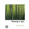 Wanderings In Spain door Augustus John Hare