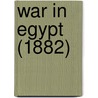 War In Egypt (1882) door Onbekend