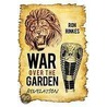 War Over The Garden door Ron Rinkes