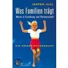 Was Familien trägt door Jesper Juul