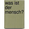 Was Ist Der Mensch? by Wolfhart Pannenberg