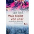 Was bleibt von uns?