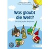 Was glaubt die Welt door Christine Schulz-Reiss