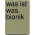 Was ist Was. Bionik