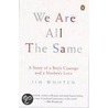 We Are All The Same door Jim Wooten