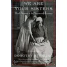 We Are Your Sisters by Dorothy Sterling
