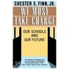 We Must Take Charge door Jr. Finn Chester E.