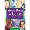 We'Re Born To Learn door Rita Smilkstein
