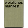 Weibliches Manifest by Maitreyi D. Piontek