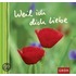 Weil ich dich liebe