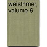 Weisthmer, Volume 6 door Jacob Grimm