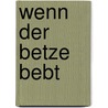 Wenn der Betze bebt by Johannes Ehrmann