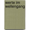 Werte im Wellengang door Reinhold Stecher