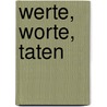 Werte, Worte, Taten door Christine Scheitler